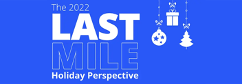 last mile holiday perspective 2022