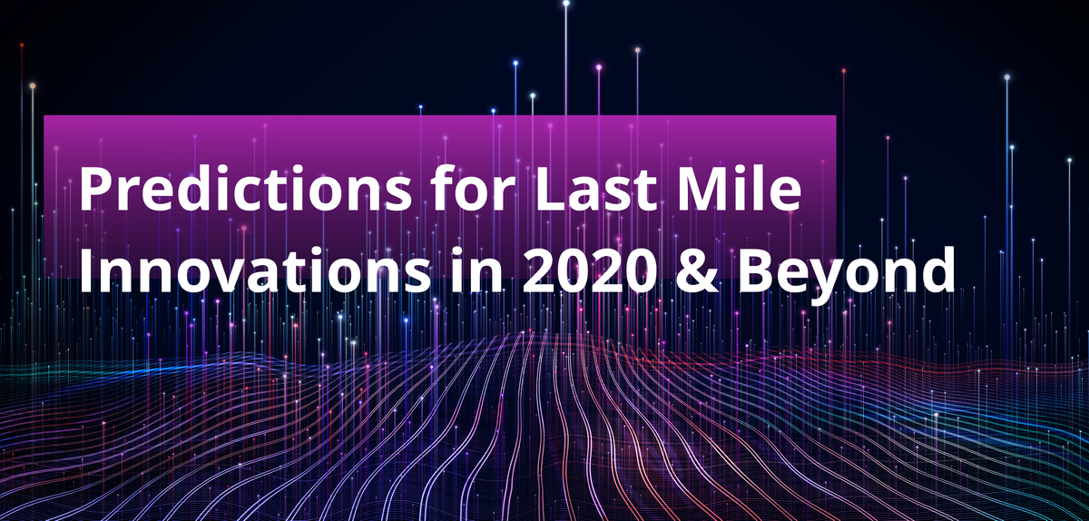 Last mile delivery innovations