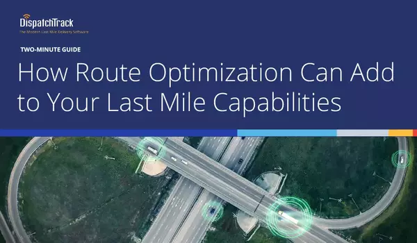 How route optimization can add to your last mile capabilities How route optimization can add to your last mile capabilities