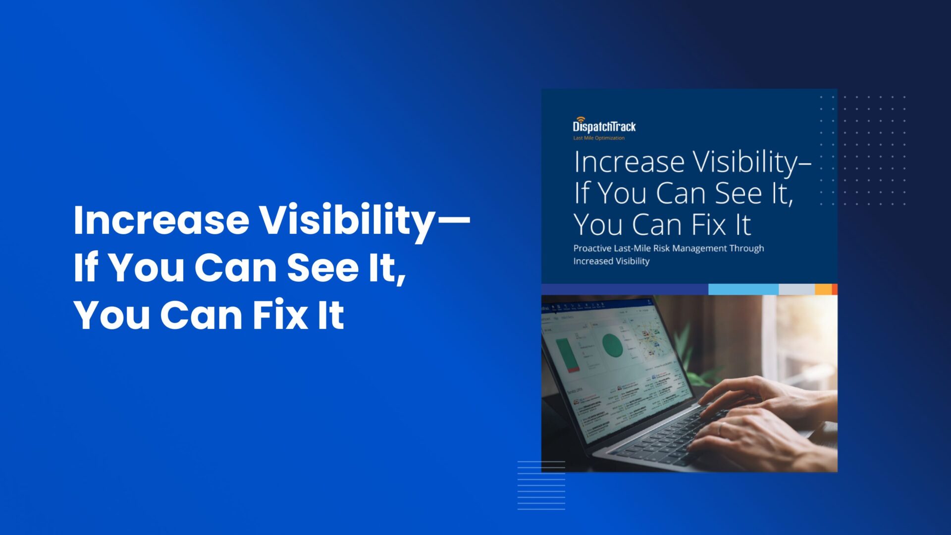 Increase Visibility—If You Can See It, You Can Fix It