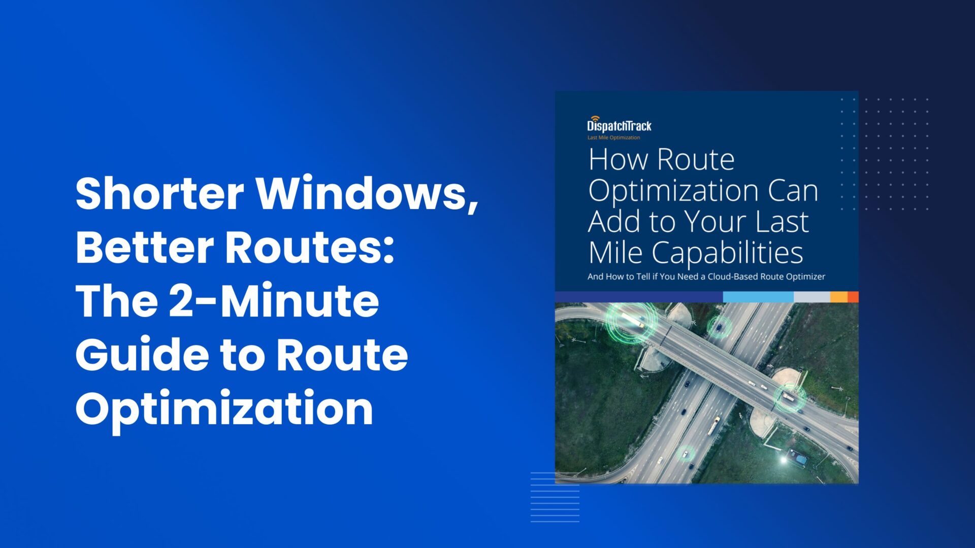 Shorter Windows, Better Routes: The 2-Minute Guide to Route Optimization
