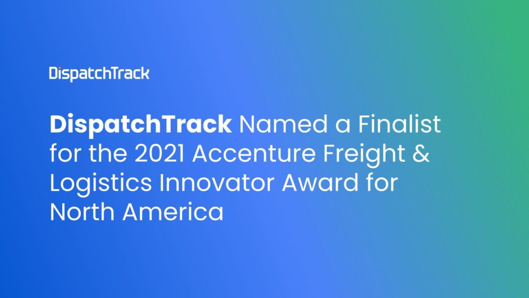 DispatchTrack: 2021 Accenture F&L Innovator Award for N.A. Finalist