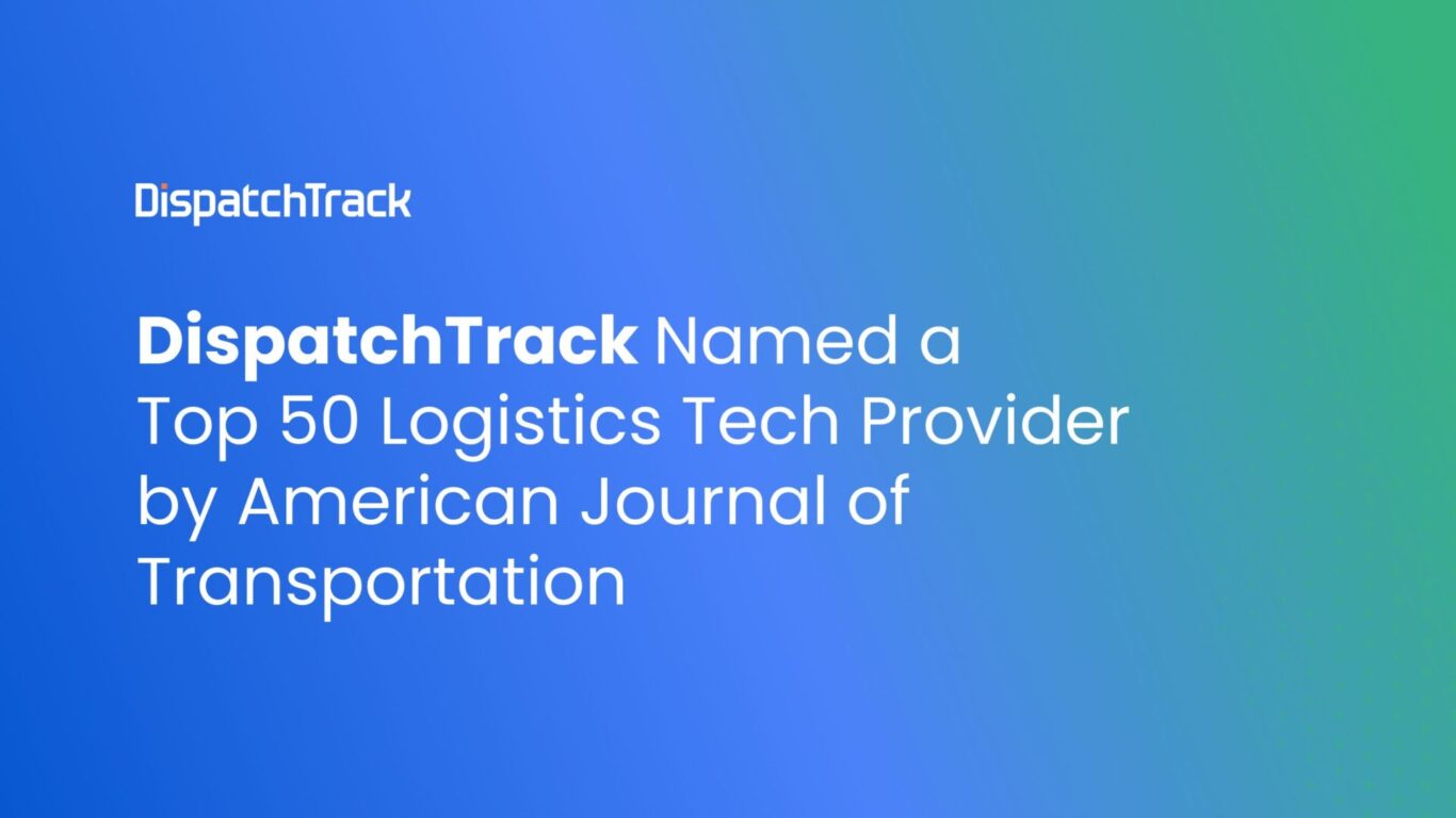DispatchTrack Named a Top 50 Logistics Tech Provider by AJOT