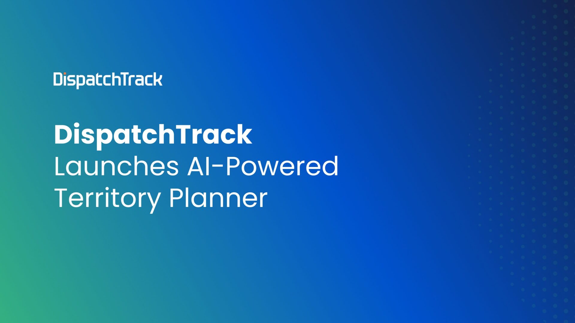 DispatchTrack Launches AI Powered Territory Planner