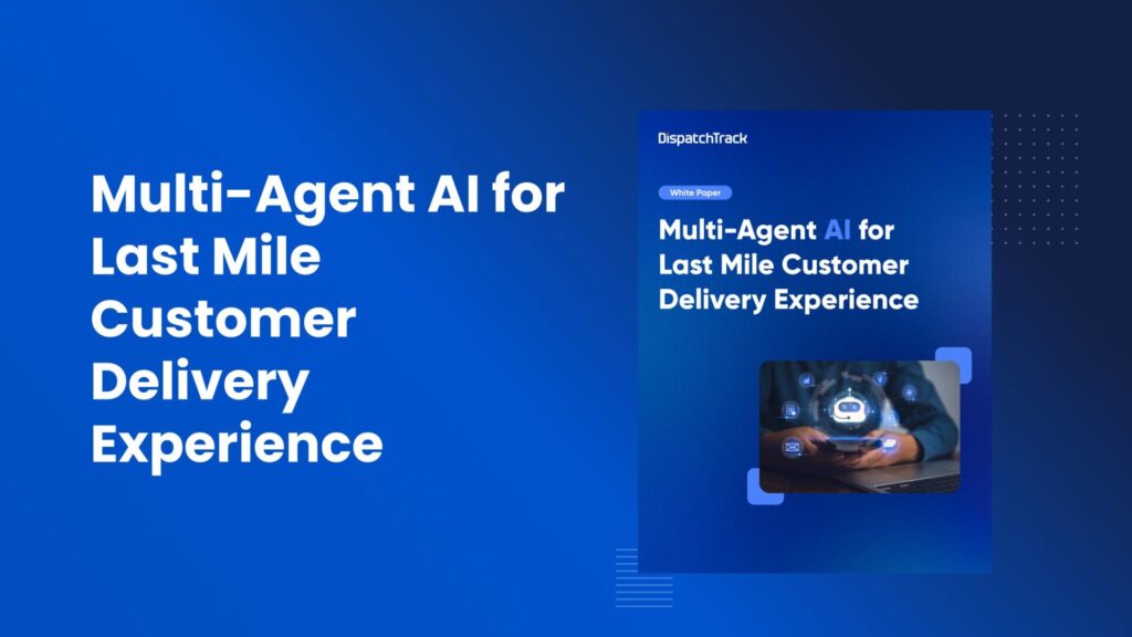 Multi-Agent AI for Last Mile Customer Delivery Experience